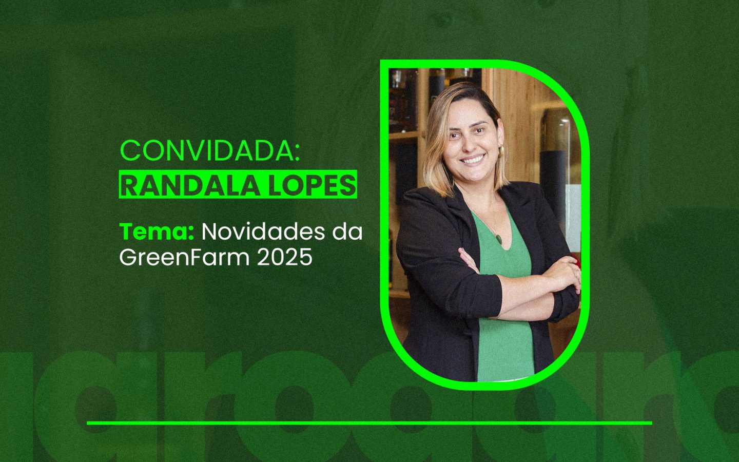 AgroPodMais #33 - GreenFarm | Randala Lopes